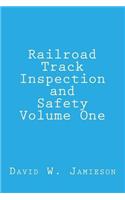 Railroad Track Inspection and Safety Volume One