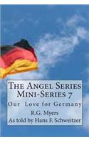 Angel Series Mini-Series 7: Our love for Germany