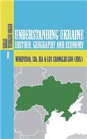 Understanding Ukraine: History, Geography and Economy