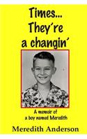 Times... They're a Changin': A Memoir of a Boy Named Meredith