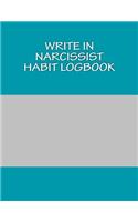 Write In NARCISSIST Habit Logbook: Blank Books You Can Write In