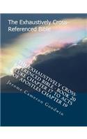 The Exhaustively Cross-Referenced Bible - Book 20 - Luke Chapter 17 To Acts Of Apostles Chapter 19