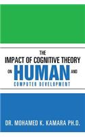 Impact of Cognitive Theory on Human and Computer Development