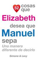 52 Cosas Que Elizabeth Desea Que Manuel Sepa: Una Manera Diferente de Decirlo