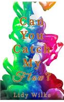 Can You Catch My Flow?