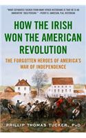 How the Irish Won the American Revolution