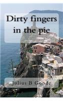Dirty fingers in the pie