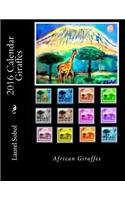 2016 Calendar Giraffes: (Individual Home Garden Business)