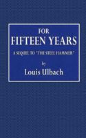 For Fifteen Years: A Sequel to 