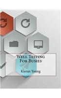 Well Testing For Busies