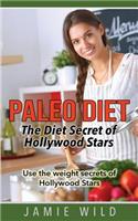 Paleo Diet - The Diet Secret of Hollywood Stars