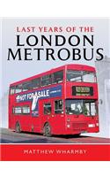 Last Years of the London Metrobus