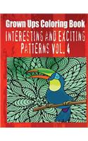 Grown Ups Coloring Book Interesting and Exciting Patterns Vol. 4: (English)