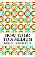 How to Go to a Medium