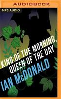 King of the Morning, Queen of the Day