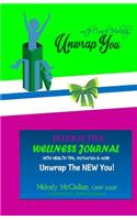 Unwrap You Interactive Wellness Journal: Unwrap the New You