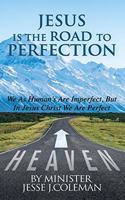 Jesus Is The Road To Perfection