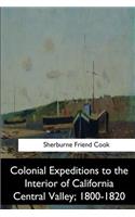 Colonial Expeditions to the Interior of California Central Valley, 1800-1820