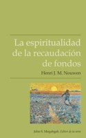 La espiritualidad de la recaudacion de fondos