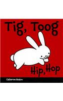 Tig, Toog/Hip, Hop