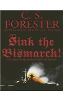 Sink the Bismarck!: The Greatest Chase in Military History