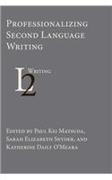 Professionalizing Second Language Writing