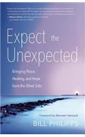 Expect the Unexpected: Bringing Peace, Healing, and Hope from the Other Side