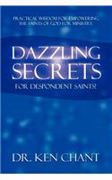 Dazzling Secrets for Despondent Saints
