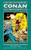 Chronicles Of Conan Volume 33: The Mountain Where Crom Dwells And Other Stories