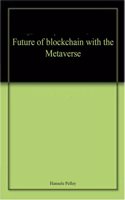 Future of blockchain with the Metaverse
