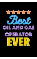 Best Oil and gas Operator Evers Notebook - Oil and gas Operator Funny Gift: Lined Notebook / Journal Gift, 120 Pages, 6x9, Soft Cover, Matte Finish