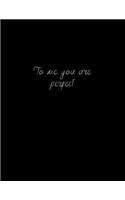to me you are perfect