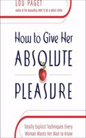 How to Give Her Absolute Pleasure