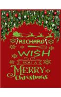 RICHARD wish you a merry christmas: A Creative Holiday Coloring, Drawing, Word Search, Maze, Crosswords, Matching, Color by Number, Recipes and Word Scramble Activities Book for Boys a