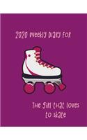 2020 Weekly Diary the girl that loves to skate: Achieve Your Goals by planning with this weekly organiser