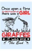 Once upon a time there was a girl who loved giraffes: Giraffe Notebook College Blank Lined 6 x 9 inch 110 pages -Notebook for Giraffe Lovers Journal for Writing- Notebook for Girls-Gift for Kid Student (108 Giraffe Journal Notebook)