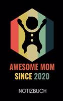 Awesome Mom Since 2020 Notizbuch