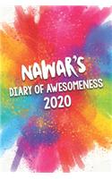 Nawar's Diary of Awesomeness 2020: Unique Personalised Full Year Dated Diary Gift For A Girl Called Nawar - 185 Pages - 2 Days Per Page - Perfect for Girls & Women - A Great Journal F