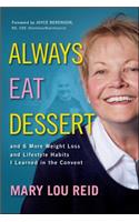 Always Eat Dessert…