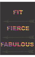 Fit, Fierce, Fabulous: 6 x 9 notebook for someone who needs to hear that you believe in them. Sweet gift, black with colorful text, blank lined pages.