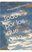 Todo por los que amo: Mi mayor sacrificio