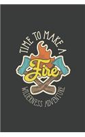 Adventure Journal, Time To Make A Fire: Hunter's Log Book/Notebook, Vacation Planner Notebook, Blank Lined Journal 6x9, 120 pages