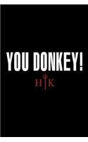 You Donkey! HK: Official Hell's Kitchen You Donkey! Journal/Notebook Blank Lined Ruled 6x9 100 Pages