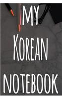 My Korean Notebook: The perfect gift for anyone learning a new language - 6x9 119 page lined journal!