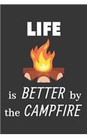 Life Is Better By The Campfire Notebook: Lined Journal, 120 Pages, 6 x 9, Affordable Gift Journal Matte Finish