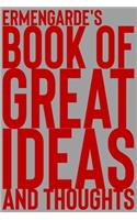 Ermengarde's Book of Great Ideas and Thoughts: 150 Page Dotted Grid and individually numbered page Notebook with Colour Softcover design. Book format: 6 x 9 in