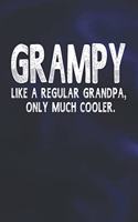 Grampy Like A Regular Grandpa, Only Much Cooler.: Family life Grandpa Dad Men love marriage friendship parenting wedding divorce Memory dating Journal Blank Lined Note Book Gift