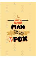 I'm Just A Happier Man When I'm In Love With Fox