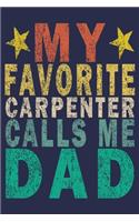 My Favorite Carpenter Calls Me Dad: Funny Vintage Carpenter Woodworking Gift Journal