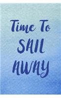 Time To Sail Away